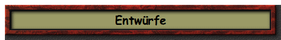 Entwrfe