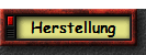 Herstellung